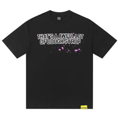 That's A Awful Lot Of Cough Syrup Tee