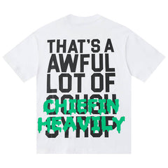 That's A Awful Lot Of Cough Syrup Tee