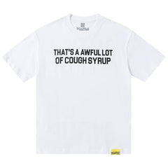 That's A Awful Lot Of Cough Syrup Tee